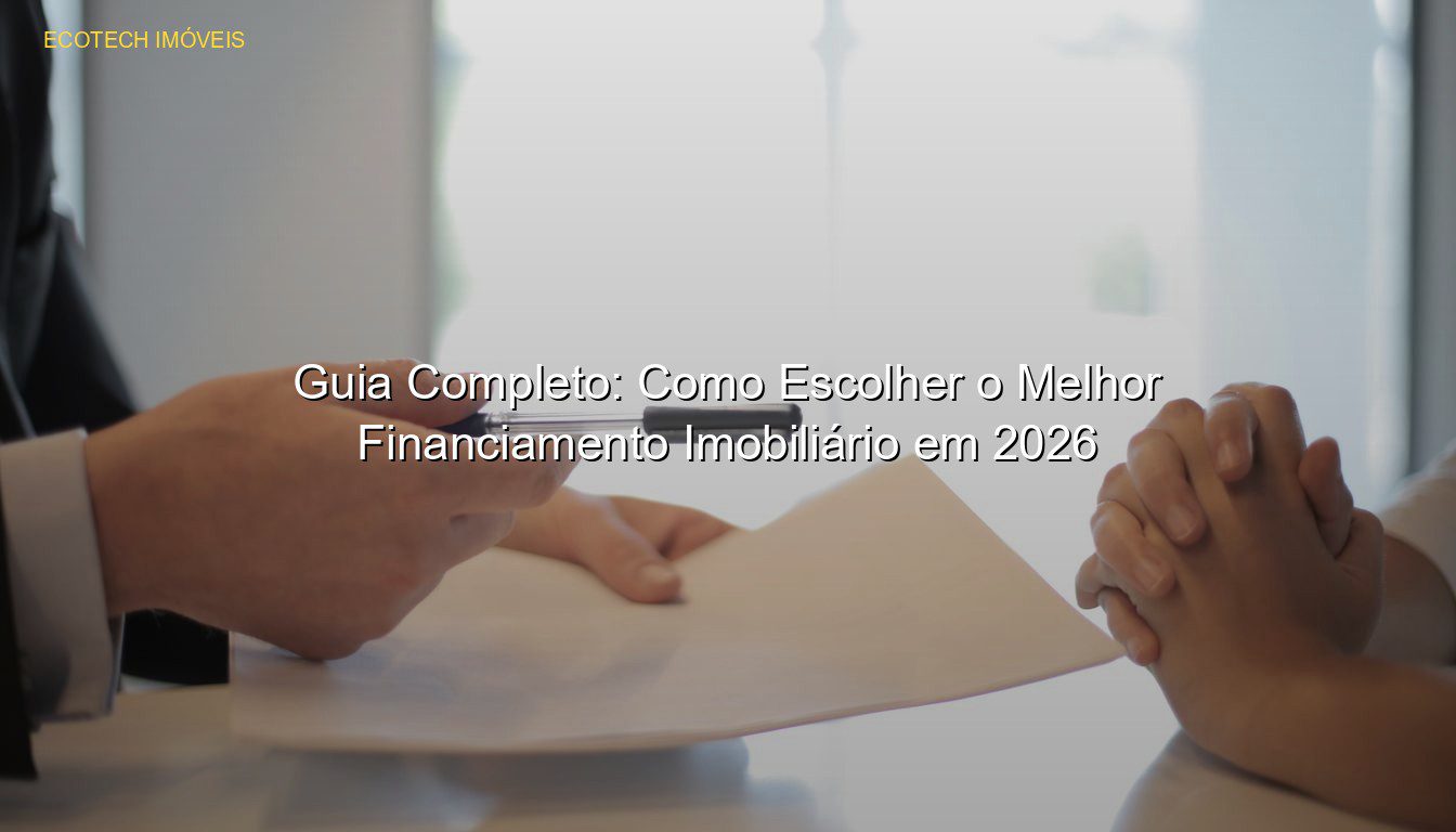 Guia Completo: Como Escolher o Melhor Financiamento Imobiliário em 2026 em %customfield(city)% JP Saraiva Corretor de Imóveis